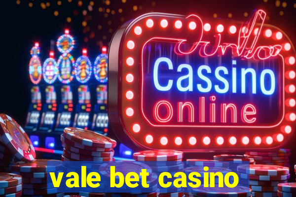 vale bet casino